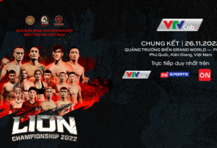 Chung kết MMA Lion Championship 2022: Kịch tính và hấp dẫn trên VTVcab