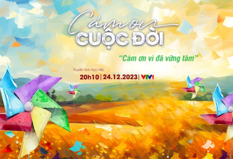 Gala “Cảm ơn cuộc đời” 2023: Cảm ơn vì đã vững tâm