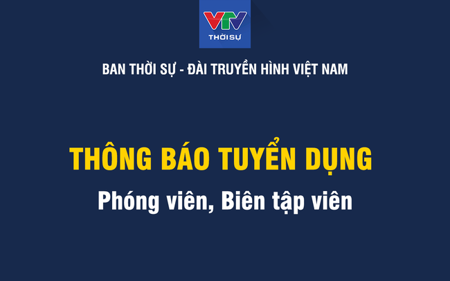 Ban Thời sự, Đài Truyền hình Việt Nam thông báo tuyển dụng