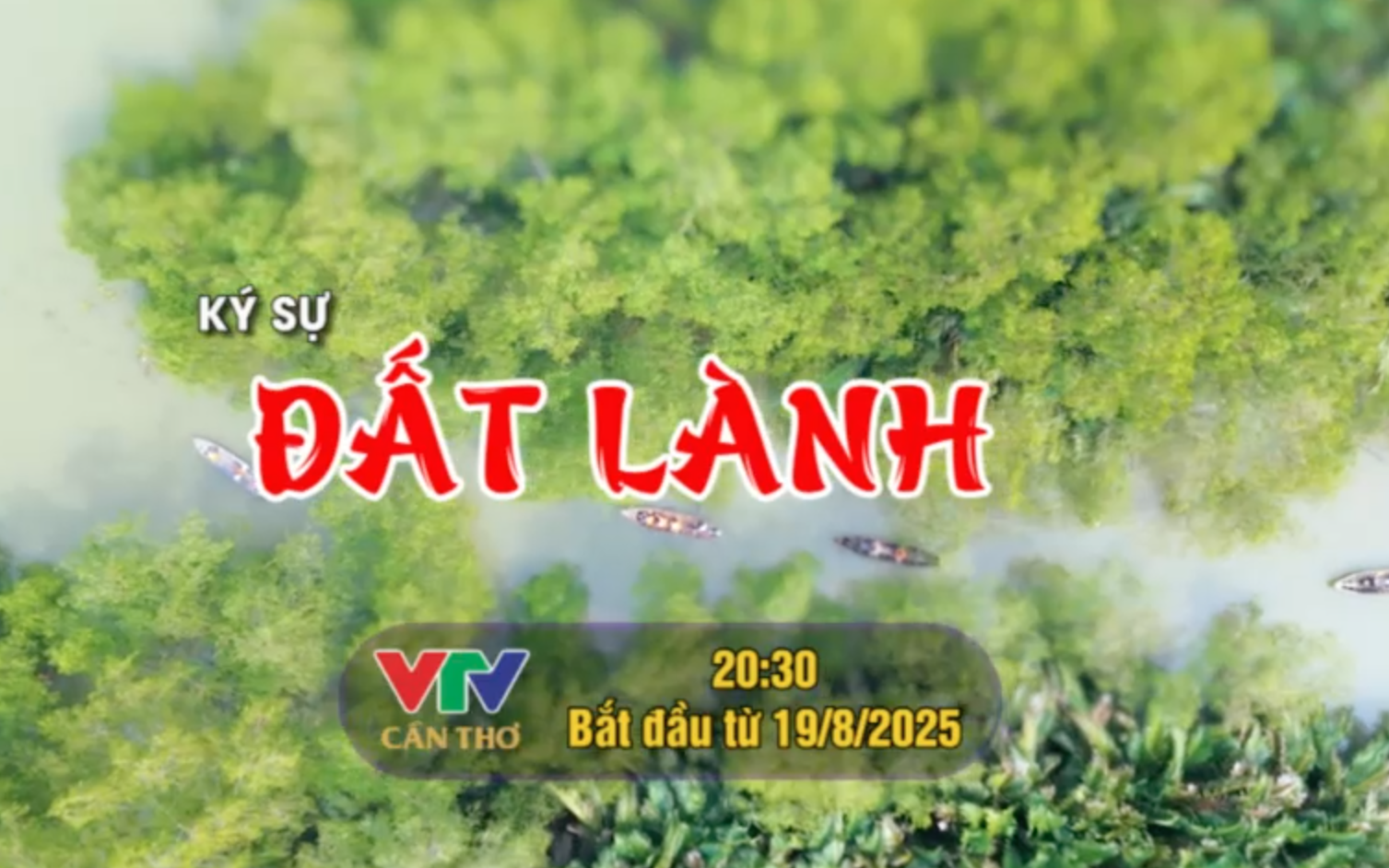 "Đất lành": Loạt ký sự mang đậm dấu ấn văn hóa, con người và cuộc sống của bà con miền Tây Nam Bộ