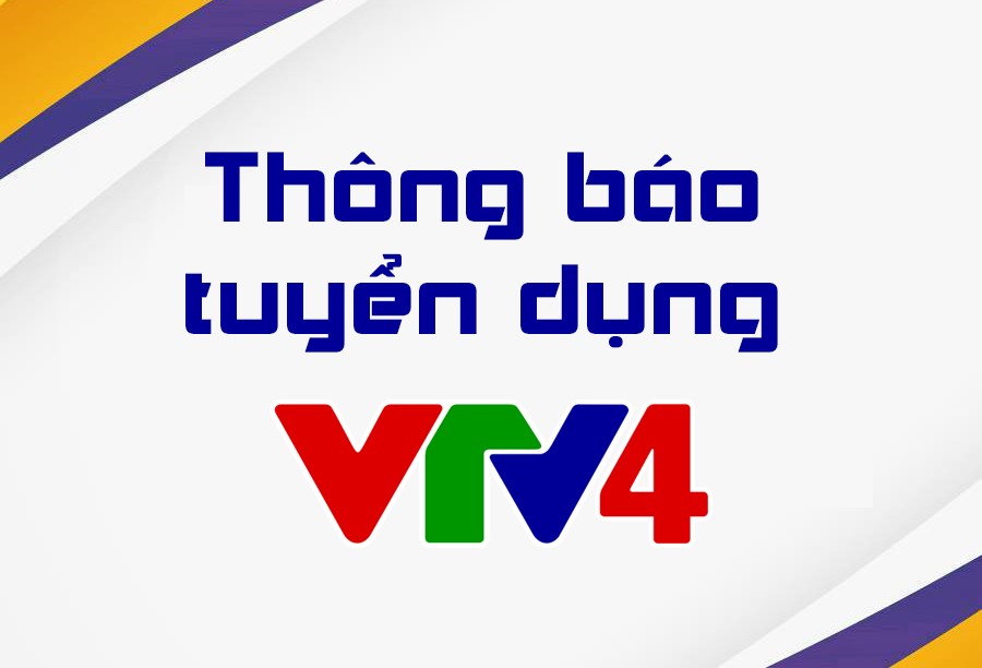 Đài THVN thông báo tuyển dụng LĐHĐ tại Ban Truyền hình đối ngoại