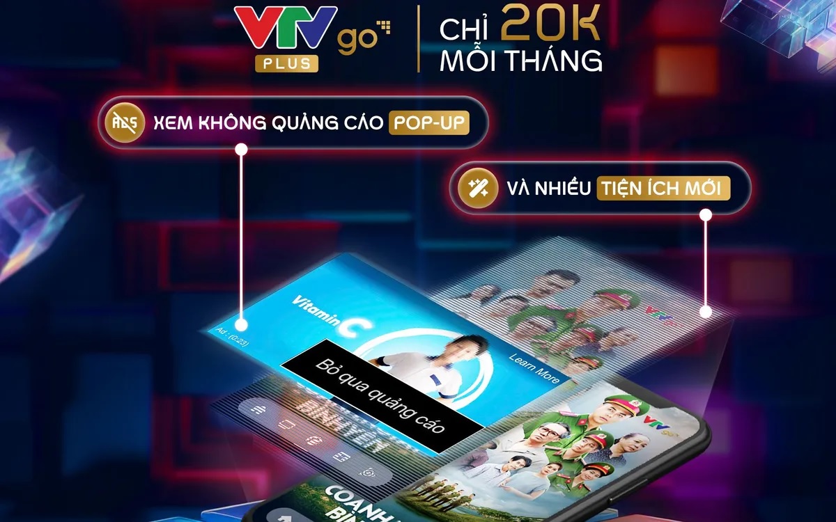 VTVgo Plus: Trải nghiệm không gián đoạn, nhiều tiện ích mới
