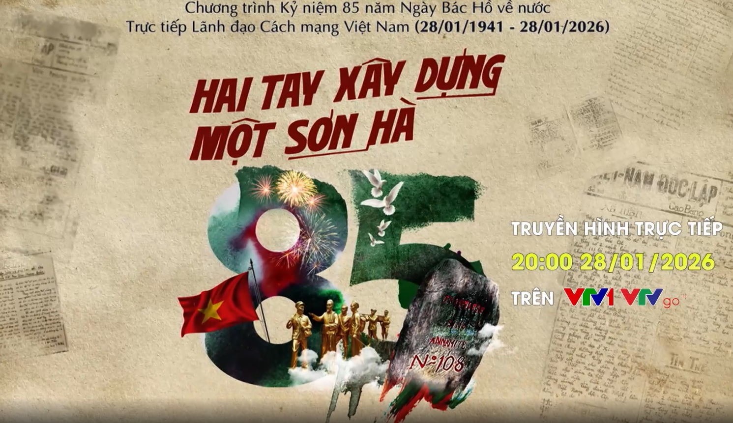 Cầu truyền hình "Hai tay xây dựng một sơn hà": Từ Pác Bó đến khát vọng Việt Nam