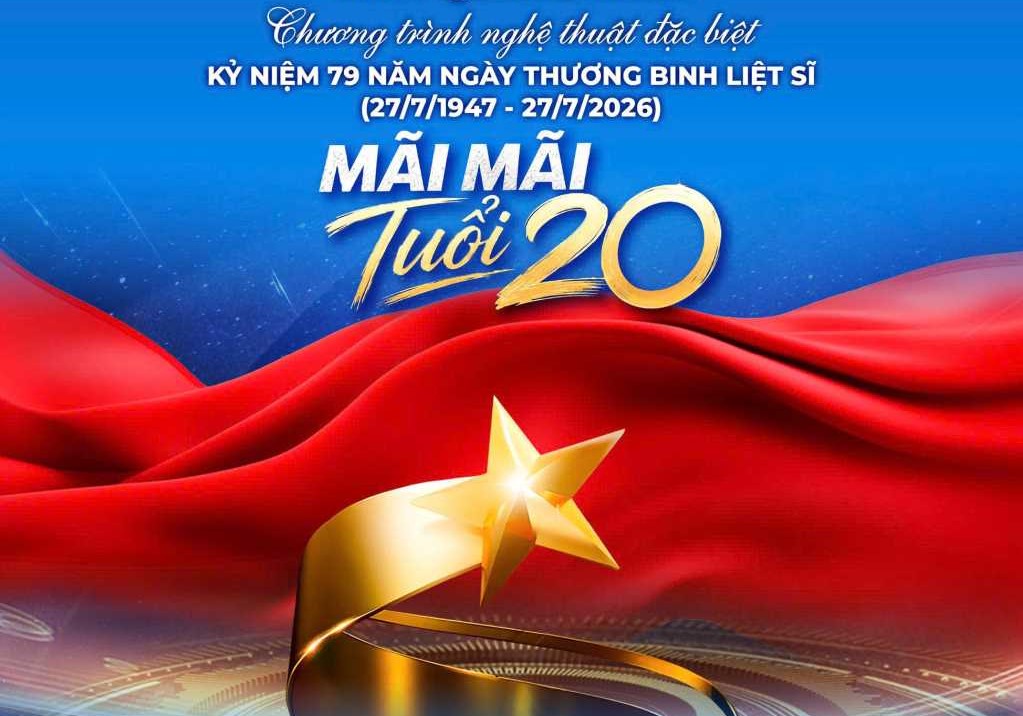 "Mãi mãi tuổi 20" - Bản hùng ca tri ân các anh hùng liệt sĩ